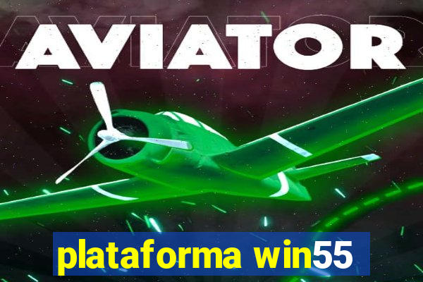 plataforma win55